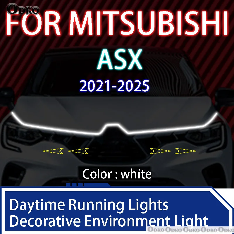 

FOR Mitsubishi ASX 2021-2025 New upgrade LED Daytime Running Light Scan Starting Car Hood DRL Guide Decorative Ambient Lamp 12V