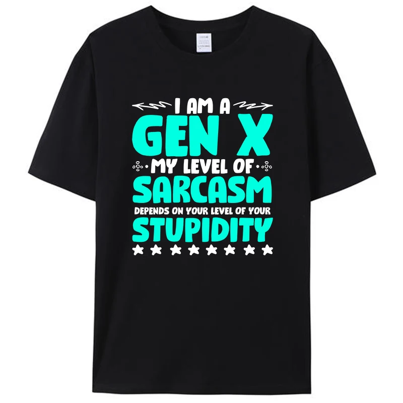 I'm A Gen X Level Of Sarcasm Funny Generation X Men's Cotton T-Shirt Graphic Short Sleeve Round Neck Women Tops Meme Tees