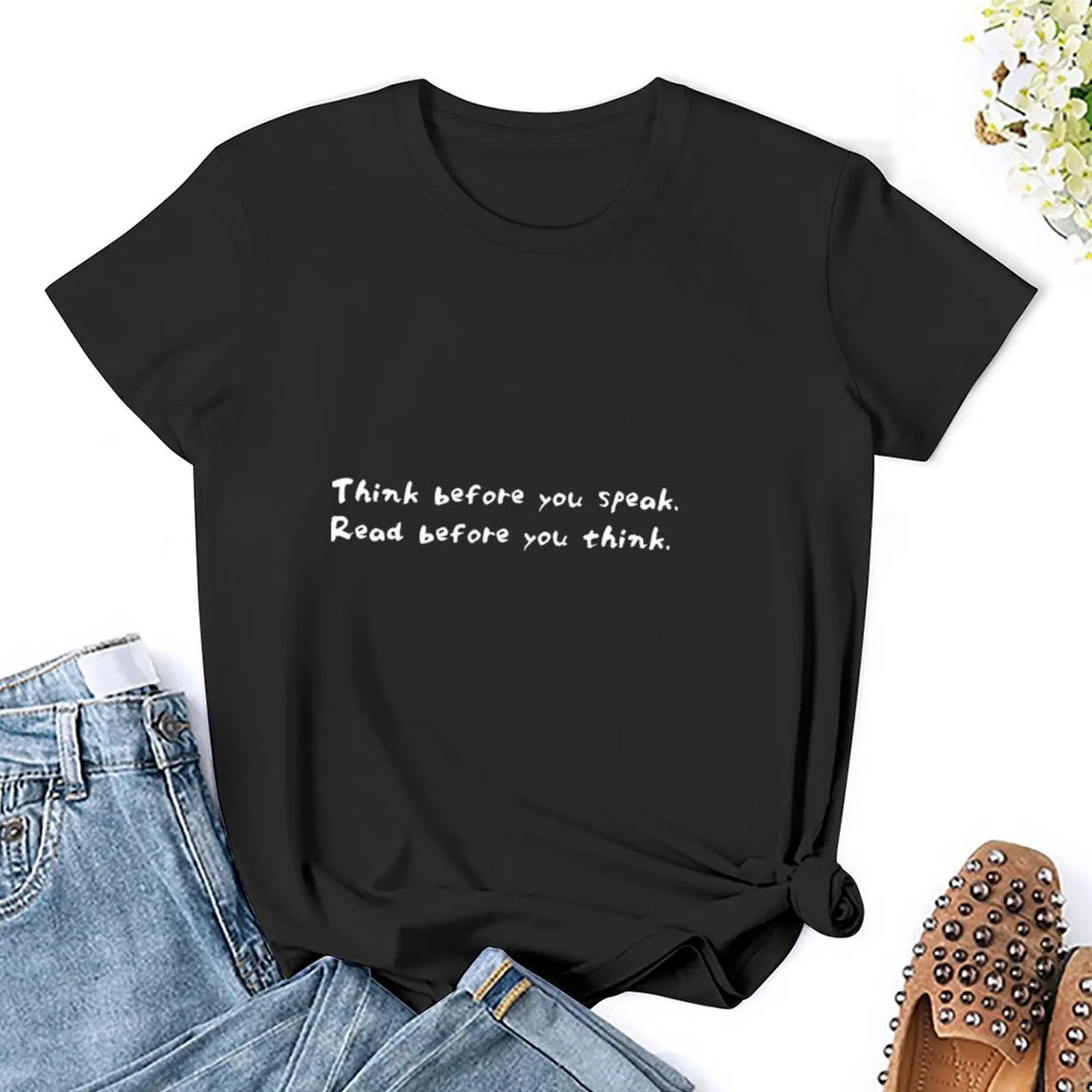 Fran Lebowitz - The Fran Lebowitz Reader: Think before you speak. Read before you think. T-Shirt