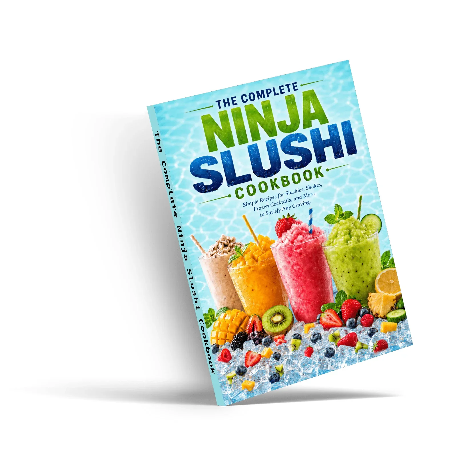 Frozen Drink Recipes for Ninja Slushi Machines, Easy Slushies, Milkshakes, Frozen Cocktails and Fruit Drinks