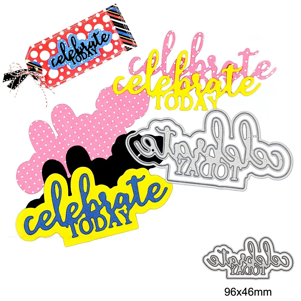 

Celebrate Today Shadow Words Metal Cutting Dies For DIY Scrapbook Cutting Die Paper Cards Embossed Decorative Craft Die Cut New