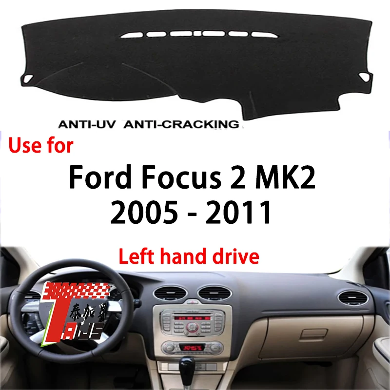 

TAIJS factory high quality anti-dirty Suede dashboard cover for Ford Focus 2 MK2 2005-2011 Right-hand drive hot selling