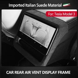 Imported Top Suede Car Rear Air Outlet Display Frame Panel Trim Interior Accessories For Tesla New Model 3 Highland 2024-Up