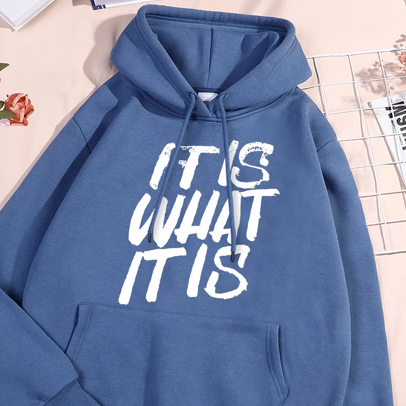 It Is What It Is White Letter Print Hoodie Male Fashion Oversize Hoody Autumn O-Neck Sweatshirt Casual Fleece Warm Pullover Men