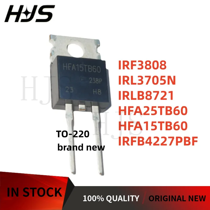 10pcs/lot new IRL3705N IRLB8721 HFA15TB60 IRF3808 IRFB4227 IRL3705 15TB60 HFA25TB60 TO-220 MOSFET TUBE