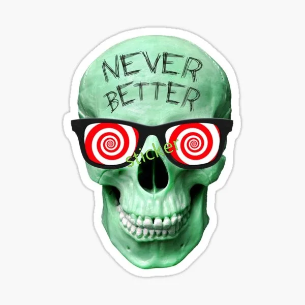 Never Better sticker Fine Decal Decor Graphic Car Laptop Trolley Case Motorcycle Helmet Wall Reflective Waterproof Scratch-Proof 5