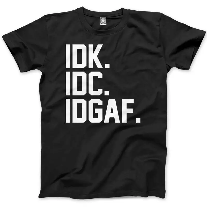 

Idk Idc Idgaf Забавная саркастическая хипстерская мужская футболка