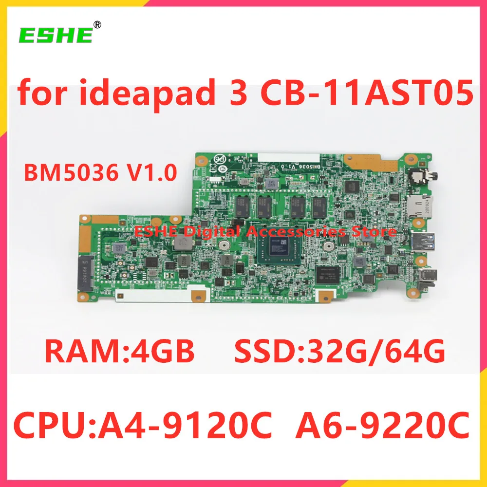 BM5036 V1.0 For Lenovo ideapad 3 CB-11AST05 Laptop Motherboard CPU A4-9120C A6-9220C RAM 4G SSD 32G or 64G 5B21B44573 5B21B44575