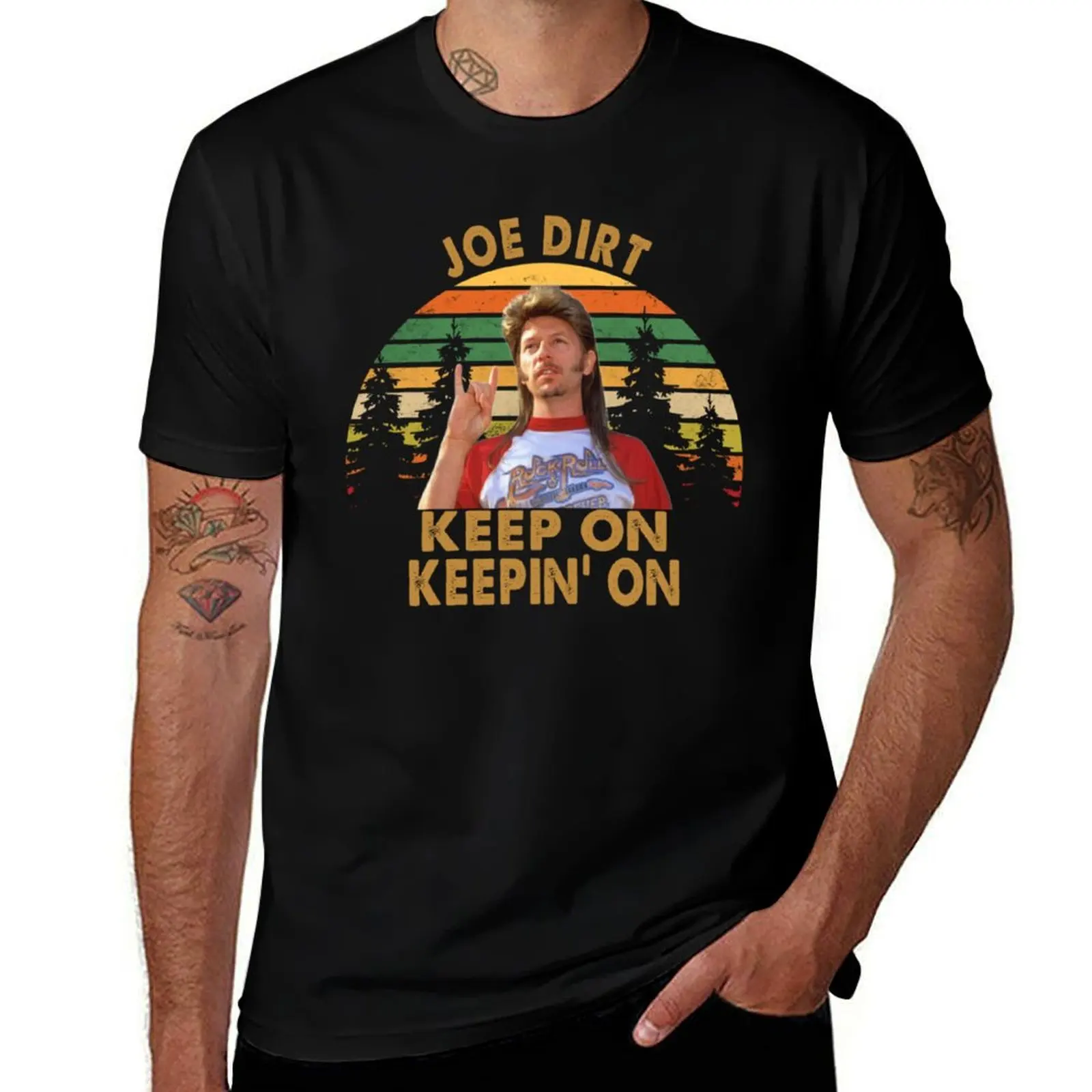 

Funny Men Joe Dirt Keep On Keepin on T-Shirt man t shirt summer t shirt custom print t shirts for man cotton funny T-shirt