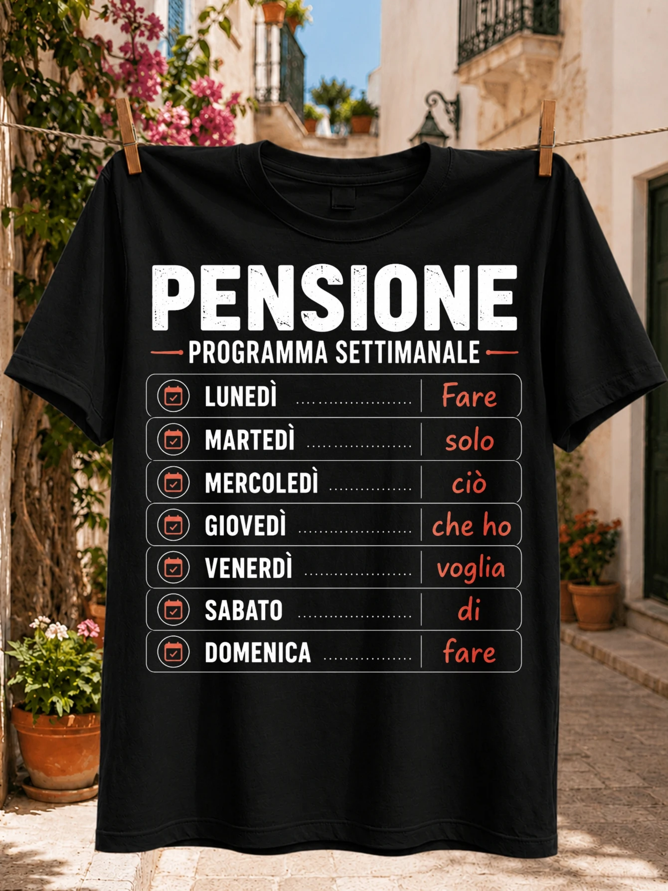 Italian Pensione Weekly Schedule with Monday to Sunday Checklist and?Fare solo cio che ho voglia di  Unisex All T-Shirt