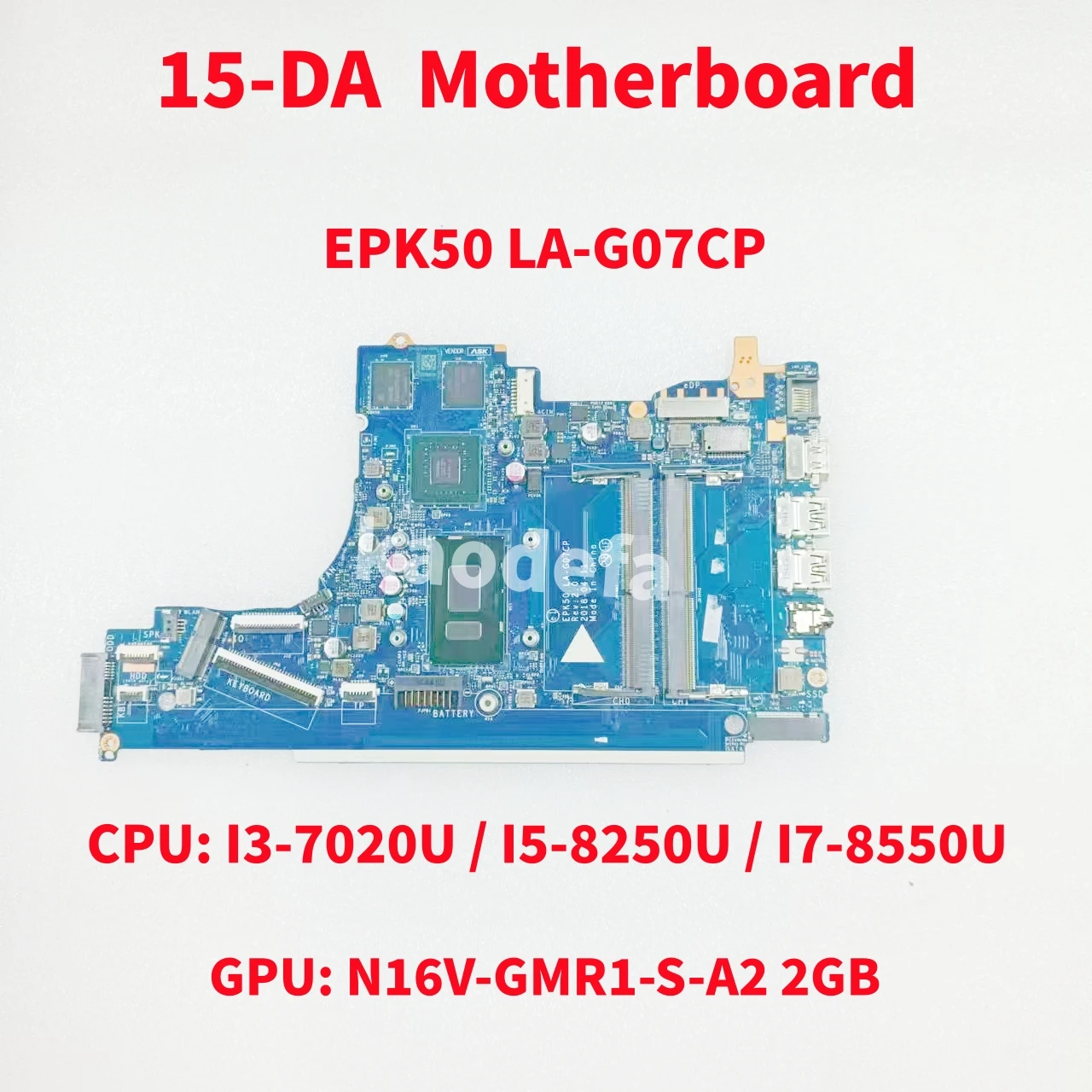 LA-G07CP / LA-G07AP For HP Pavilion 15-DA Laptop Motherboard CPU: I3-7020U/I5-8250U/I7-8550U GPU:N16V-GMR1-S-A2  N16S-GTR-S-A2