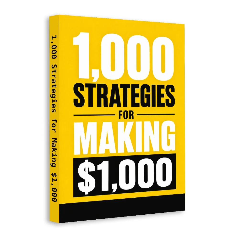 1 000 stratégies pour gagner votre première somme de 1 000 $, idées pratiques pour gagner de l'argent, guide des opportunités complémentaires, entrepreneurship
