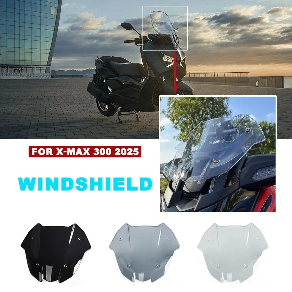 

05윈드실드 для Yamaha X-MAX 300 XMAX 300 XMAX 300 Tech MAX 2025, дефлектор переднего лобового стекла мотоцикла, обтекатель ветрового стекла, муховой экран