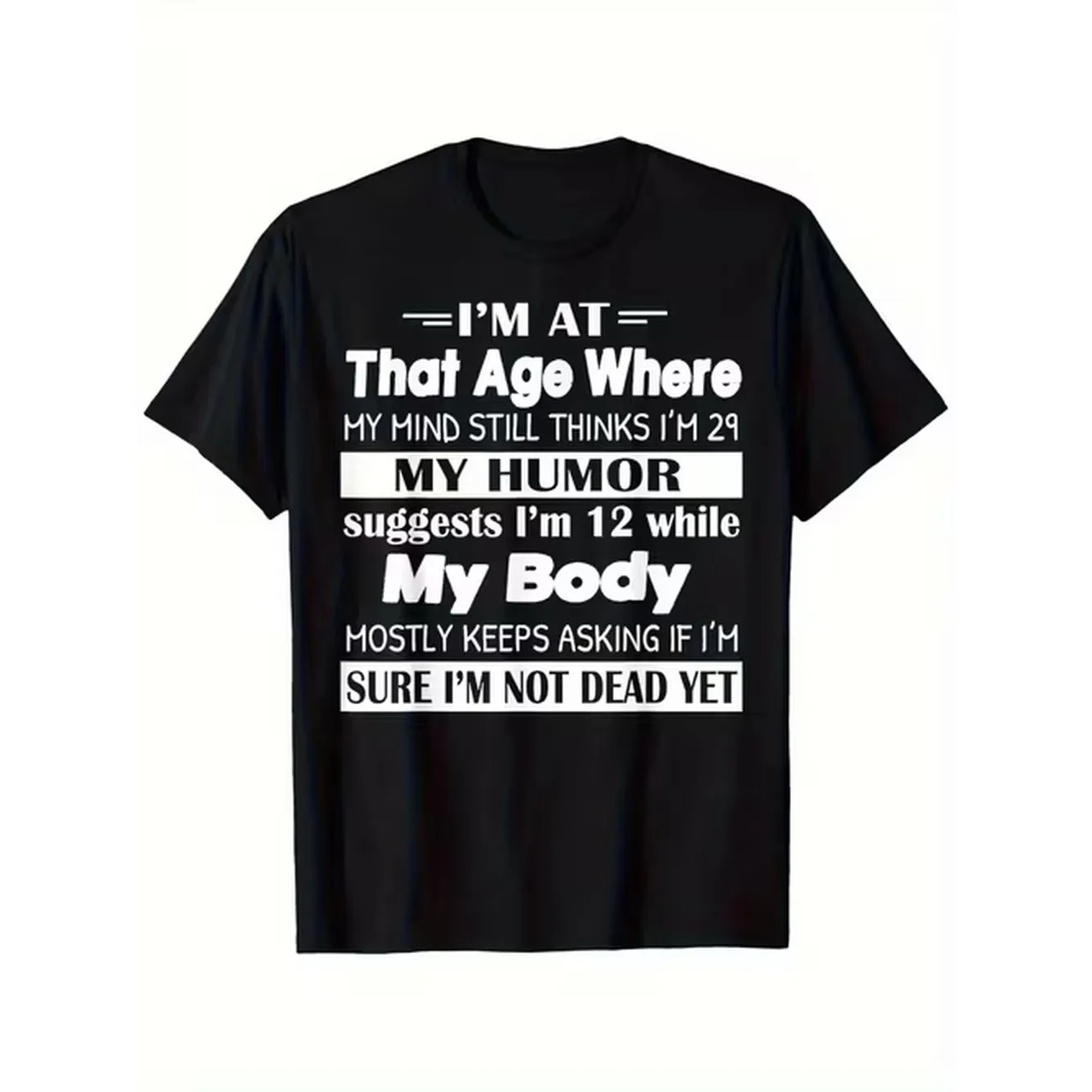 item picture funny 50 years old joke t shirt at that age i i was 29 slogan unisex white and black humorous gift birthday party casual wear suitable for regular fit funny elderly quotes clothing