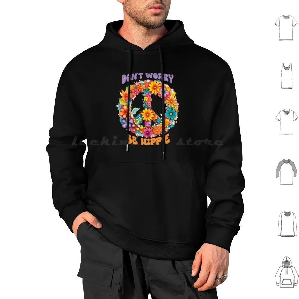 Don′t Worry , Be Hippie Hoodie cotton Long Sleeve Hippie Peace Love Groovy Boho Bohemian Psychedelic Vintage Retro 60s 70s