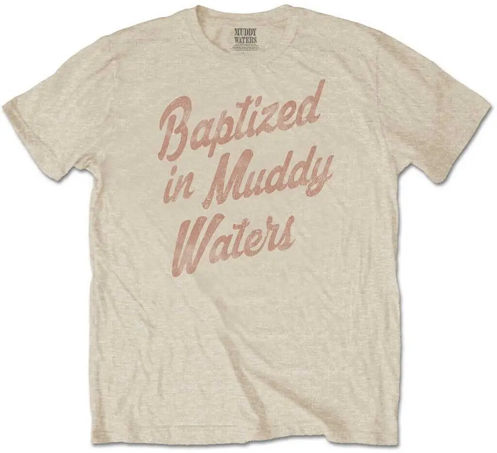 Muddy Waters Baptized T Shirt New Official