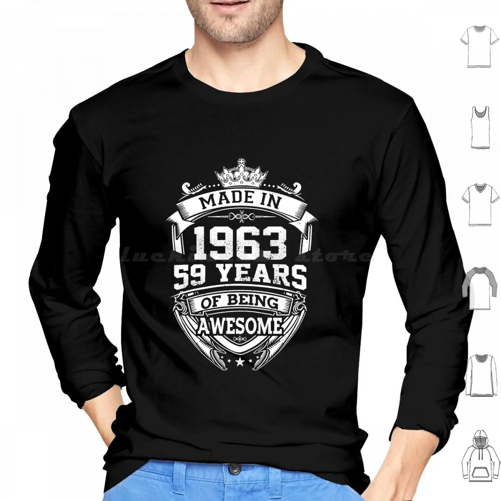 Made In 1963 Limited Edition 59 Years Of Being Awesome Classic Birthday Hoodies Long Sleeve Made In 1963 Made In 1963