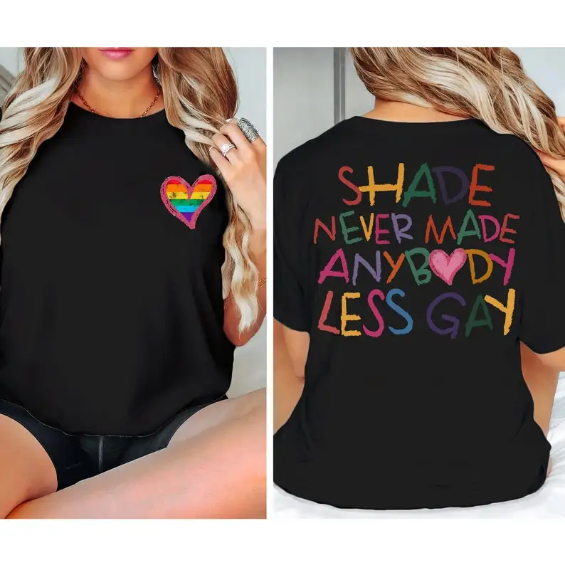 LGBTQ Pride Month Shirt Shade Never Made Anybody Less Gay T-Shirt You Need To Calm Down Gift Pride Gay Tee Shirt Cotton Clothes