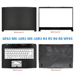 New For GF63 MS-16R1 MS-16R3 MS-16R4 MS-16R5 MS-R6 MS-R8 Laptop LCD Back Cover/Front Frame Bezel/Palmrest/Bottom Case/Hinges