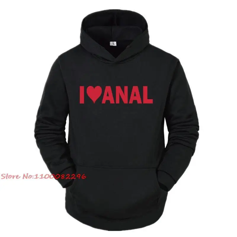 Alphabet Interest I LOVE ANAL Printing Hoodies Men Winter Fashion Hip Hop Sweatshirt Streetwear Harajuku Casual Oversized Hoodie