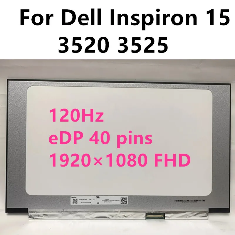 15.6 inch 120Hz FHD For Dell Inspiron 15 3520 3525 laptop LED LCD screen replacement eDP 40 pin 1920×1080 NonTouch Tested