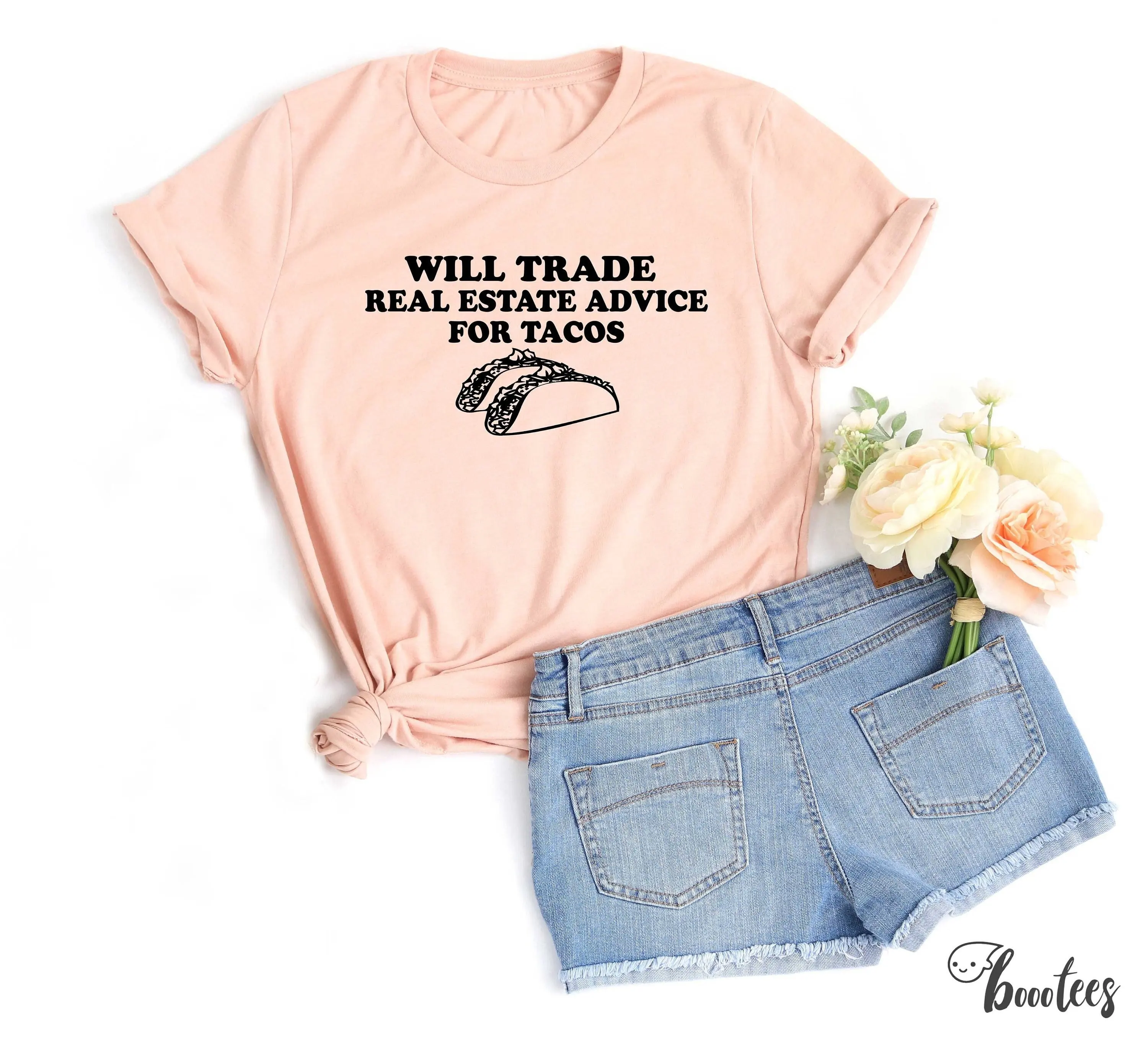 Will Trade Real Estate Advice For Tacos T Shirt Realtor Idea Realty Present Home House Housing Building Property