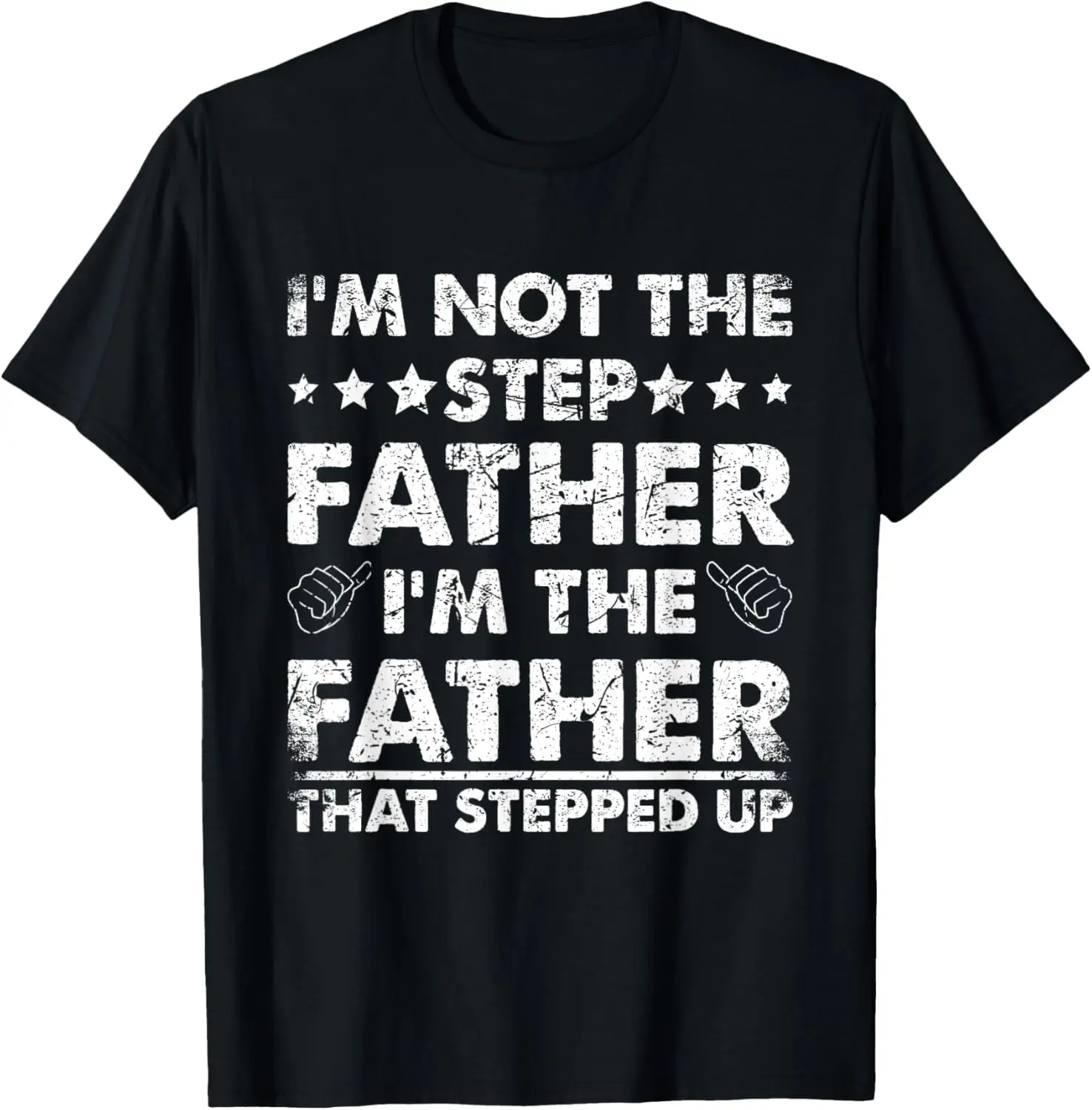 

I'm Not The Step Father I'm The Father That Stepped Up