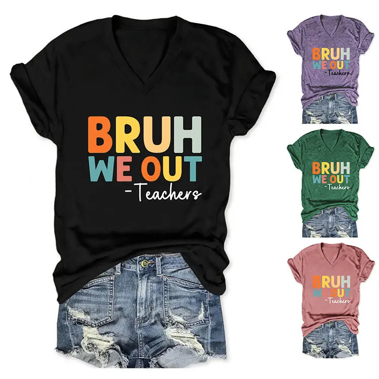 The new summer short-sleeved T-shirt BRUH WE OUT TEACHERS printed V-neck loose casual fashion jacket