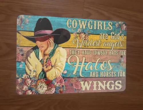 Cowgirls Are Gods Wildest Angels 8x12 Metal Wall Sign