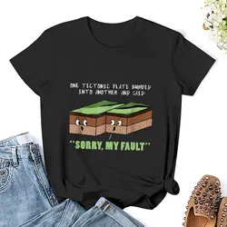 Funny Earthquake Sorry My Fault TShirt For Science Teacher T Shirt Graphic Shirt Casual Short Sleeved Female Tee T-Shirt