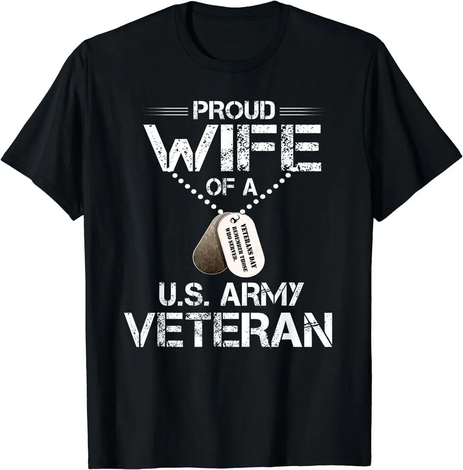 Proud Wife Of A U.S. Army Veteran Design Best Gift Tee T-Shirt