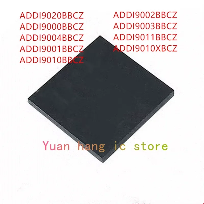 

10PCS ADDI9020BBCZ ADDI9000BBCZ ADDI9004BBCZ ADDI9001BBCZ ADDI9010BBCZ ADDI9002BBCZ ADDI9003BBCZ ADDI9011BBCZ ADDI9010XBCZ IC
