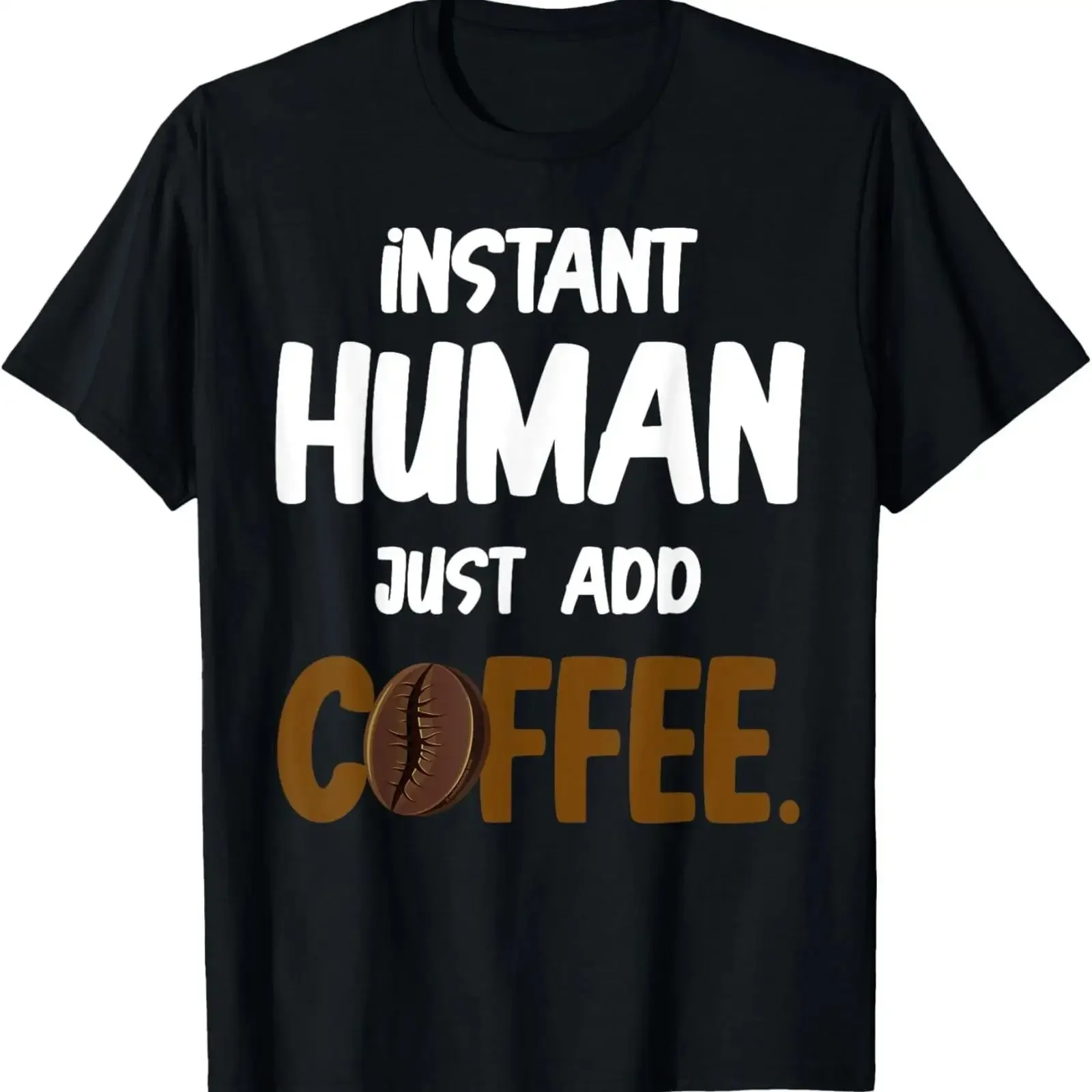 Funny Coffee Lover Instant Human Just Add Humor T Shirt vintage Washed Slightly Casual Comfortable Versatile Stretched