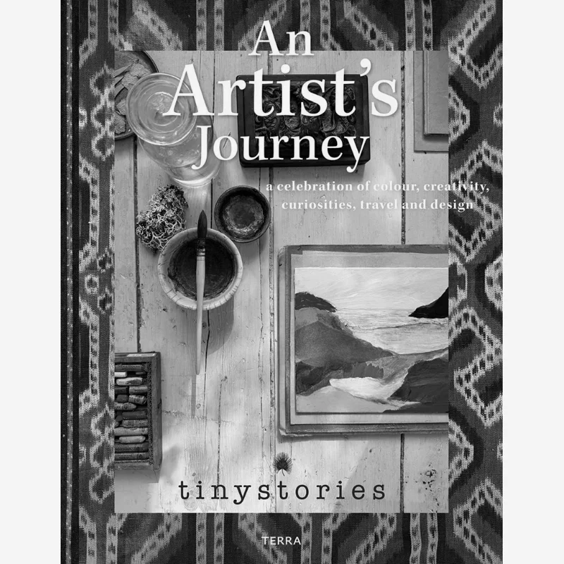 An Artists Journey A Celebration Of Colour Creativity Curiosities Travel And Design Tinystories Lannoo Publishers 9789401446747