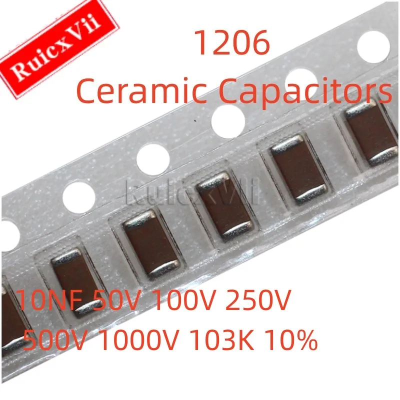 (50pcs) 1206 10NF 50V 100V 250V 500V 1000V 103K 10% X7R 3216 SMD Ceramic Capacitors