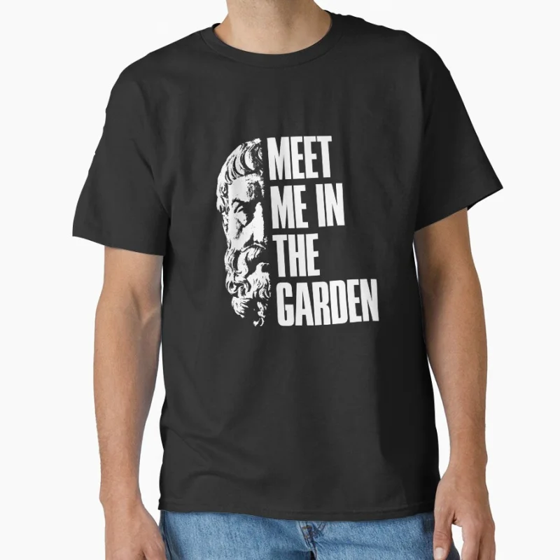 

Epikur - meet me in the garden - Funny Greek Philosophy Team gift T-shirt for men large size Tops S-6XL