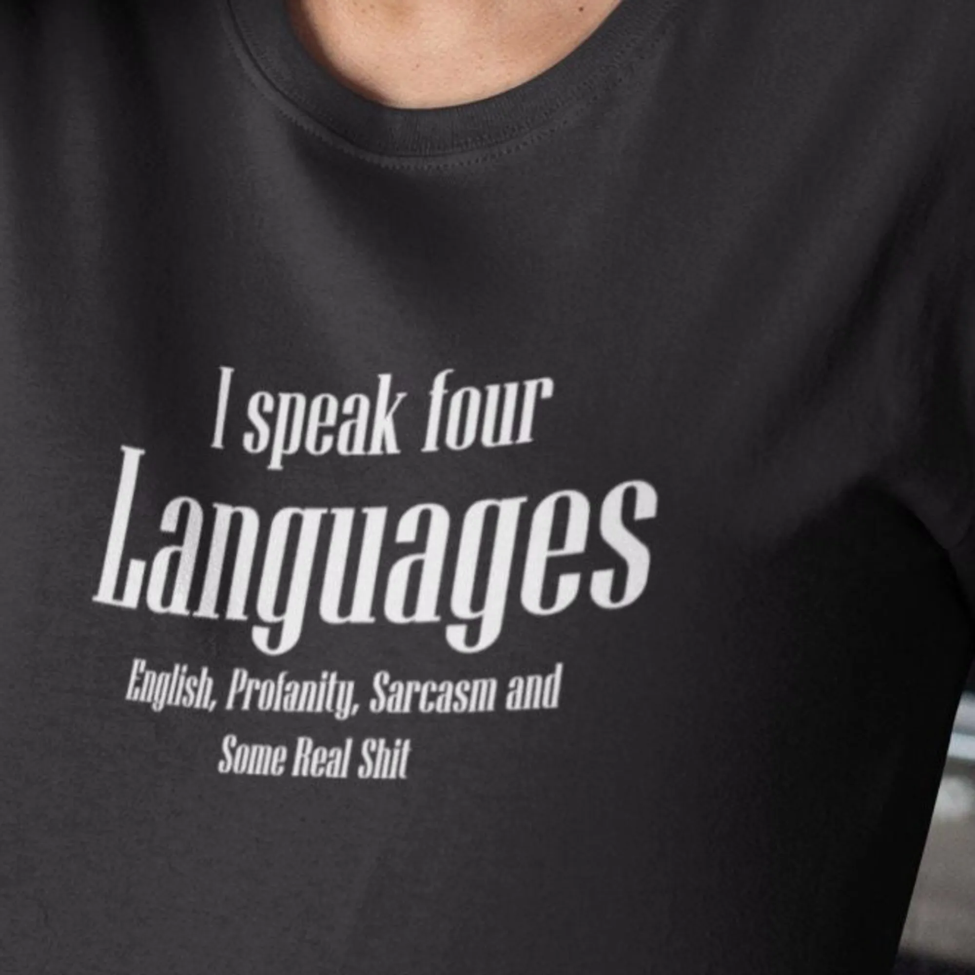 I Speak Four Languages T Shirt Funny Sarcasm Saying Gift Sarcastic Quote