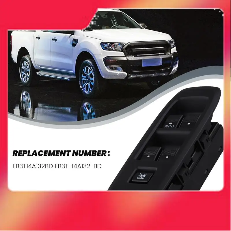 

EB3T14A132BD EB3T-14A132-BD Car Window Lift Switch For Ford Ranger TKE 2016-2020 Accessories-M54K