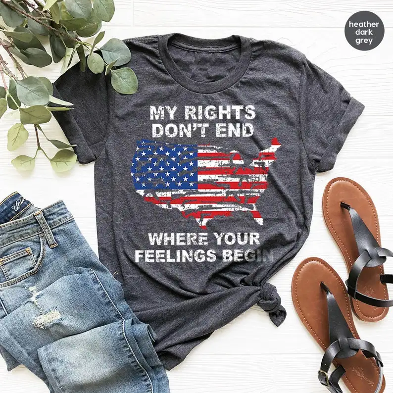 

My Rights Don't End Where Your Feelings Begin Shirt Gun Owner Shirt,Patriotic T Shirt y2k aesthetic