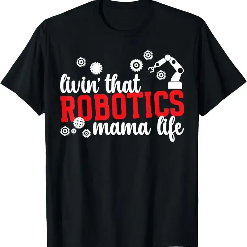 Robotics Mama Life Mom Of A Engineer T Shirt