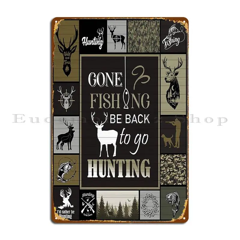 Gone Fishing Be Back To Go Hunting Metal Sign Classic Kitchen Create Character Garage Tin Sign Poster