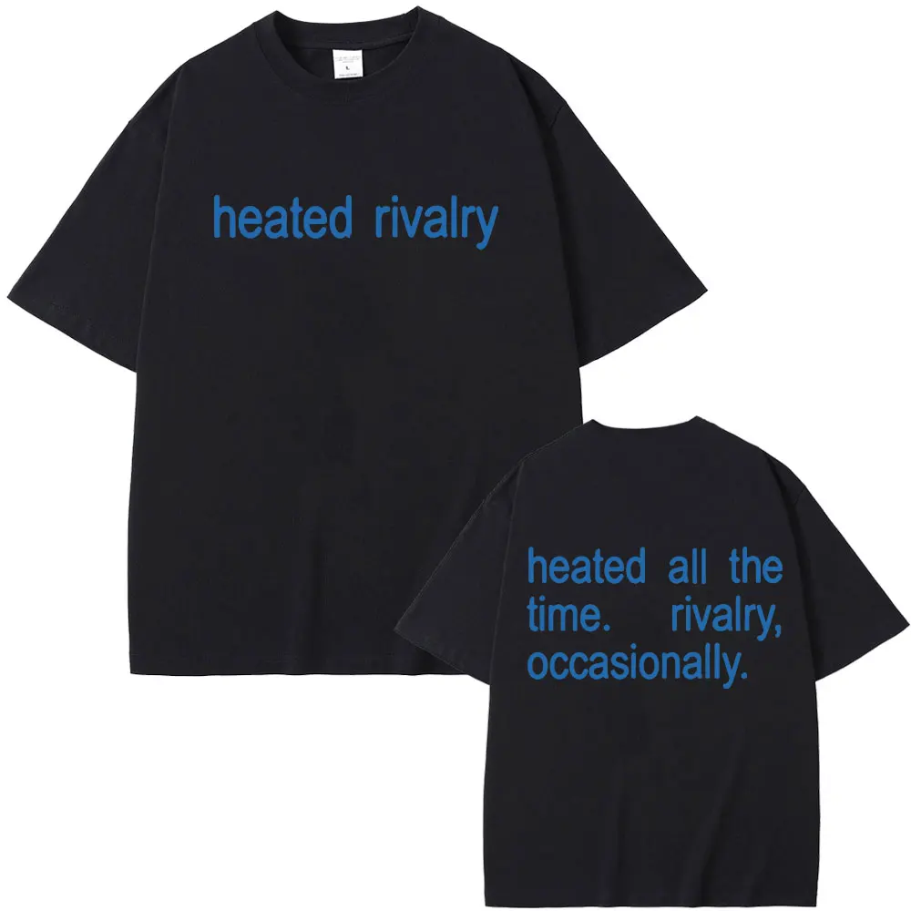 

Hot Sale Heated Rivalry Heated All The Time Rivalry Occasionally Graphic T-shirts Men Women Fashion Casual Oversized T Shirts
