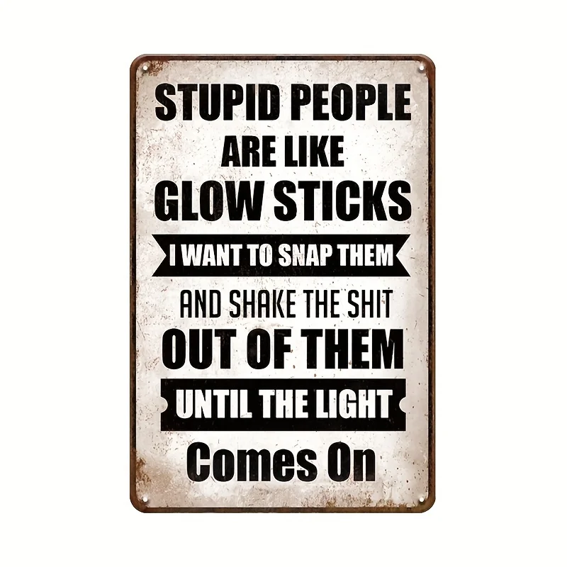 Raumdekoration, Metall-Blechschild mit sarkastischem Humor, „Dupid People Are Like Glow