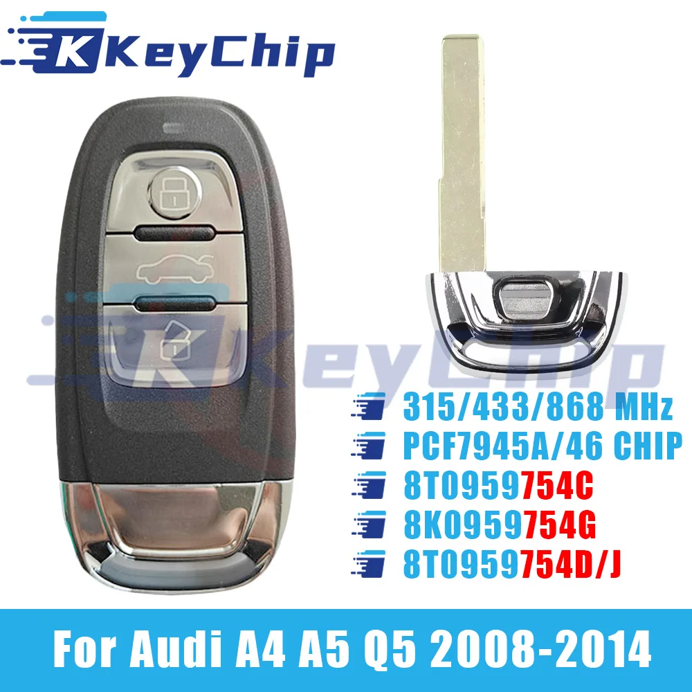 KeyChip Pro For Audi A4 A5 Q5 2008-2014 3 Button Remote Car Key 315/433/868 MHz PCF7945A 46 Chip 8T0959754C/754D/754J 8K0959754G