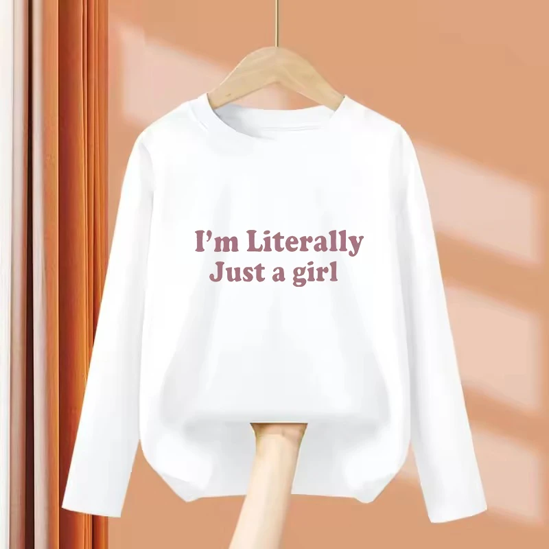 fashion Long Sleeve I Am Literally Just A Girl Letter Printed Y2k T Shirts Kids T-shirt Girls 90s Casual Top Tee Shirt