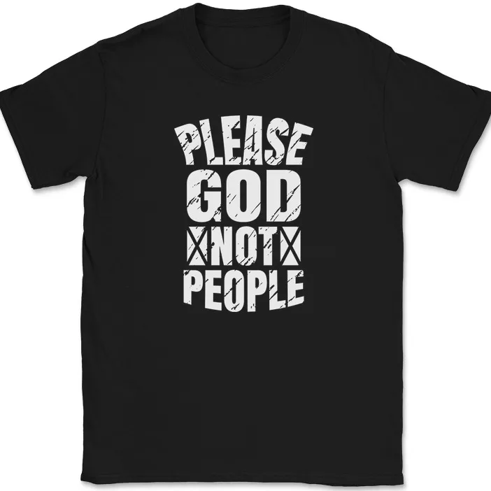 Please God Not People T-Shirt Christian Religious Pride Faith Text Tee Unisex T-shirts For Man Woman Short Summer Tees