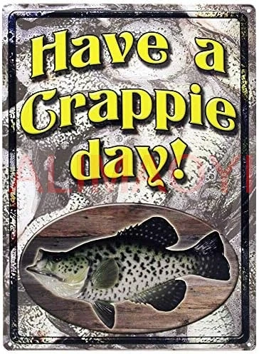 Tin Metal Sign Have A Crappie Day Fishing Fish Plaque Dad Gift Funny Retro Wall Home Bar Pub Vintage Cafe Decor, 8x12 Inch nice