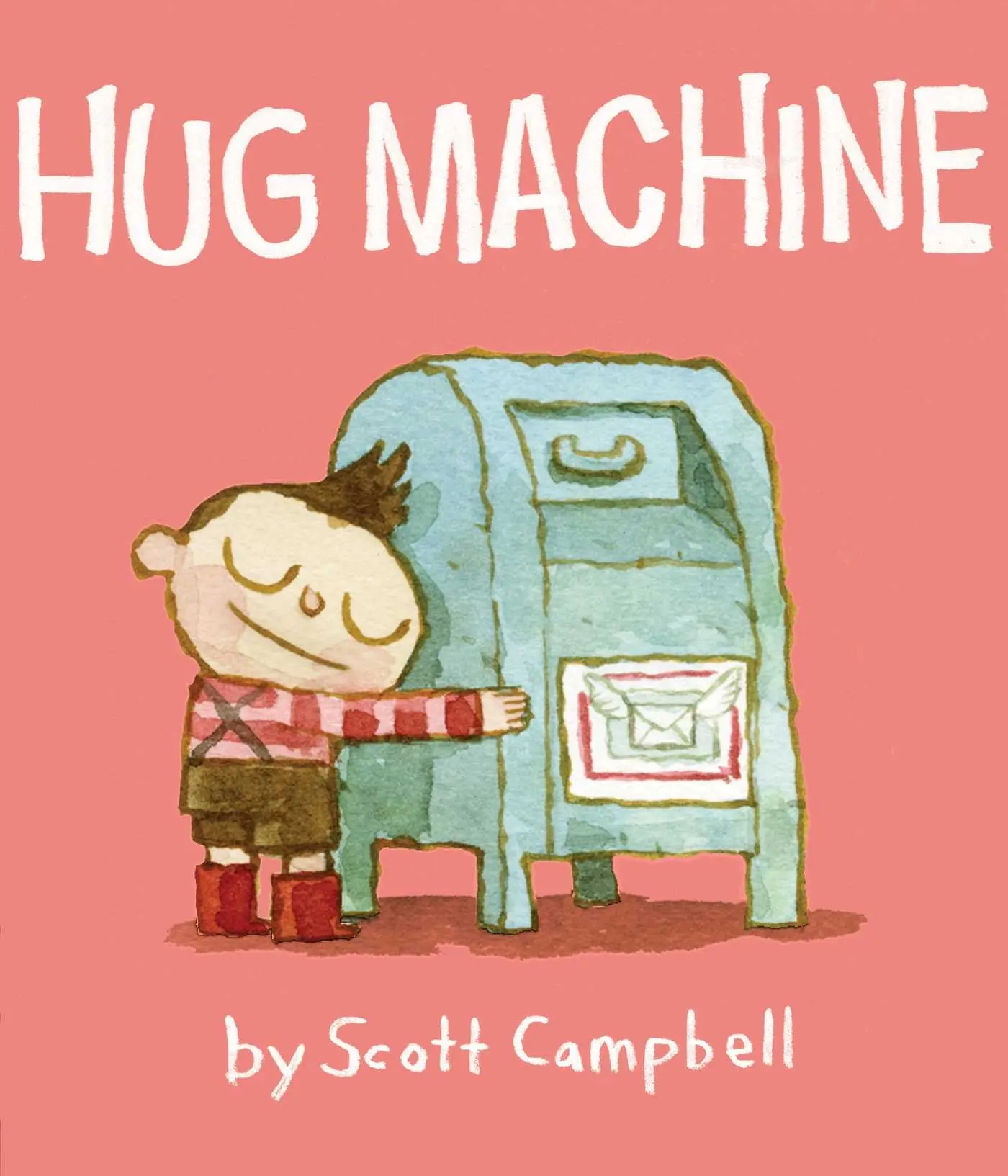 The original English version of the hugging robot Scott Campbell illustrated picture book Hug Machine in hardcover