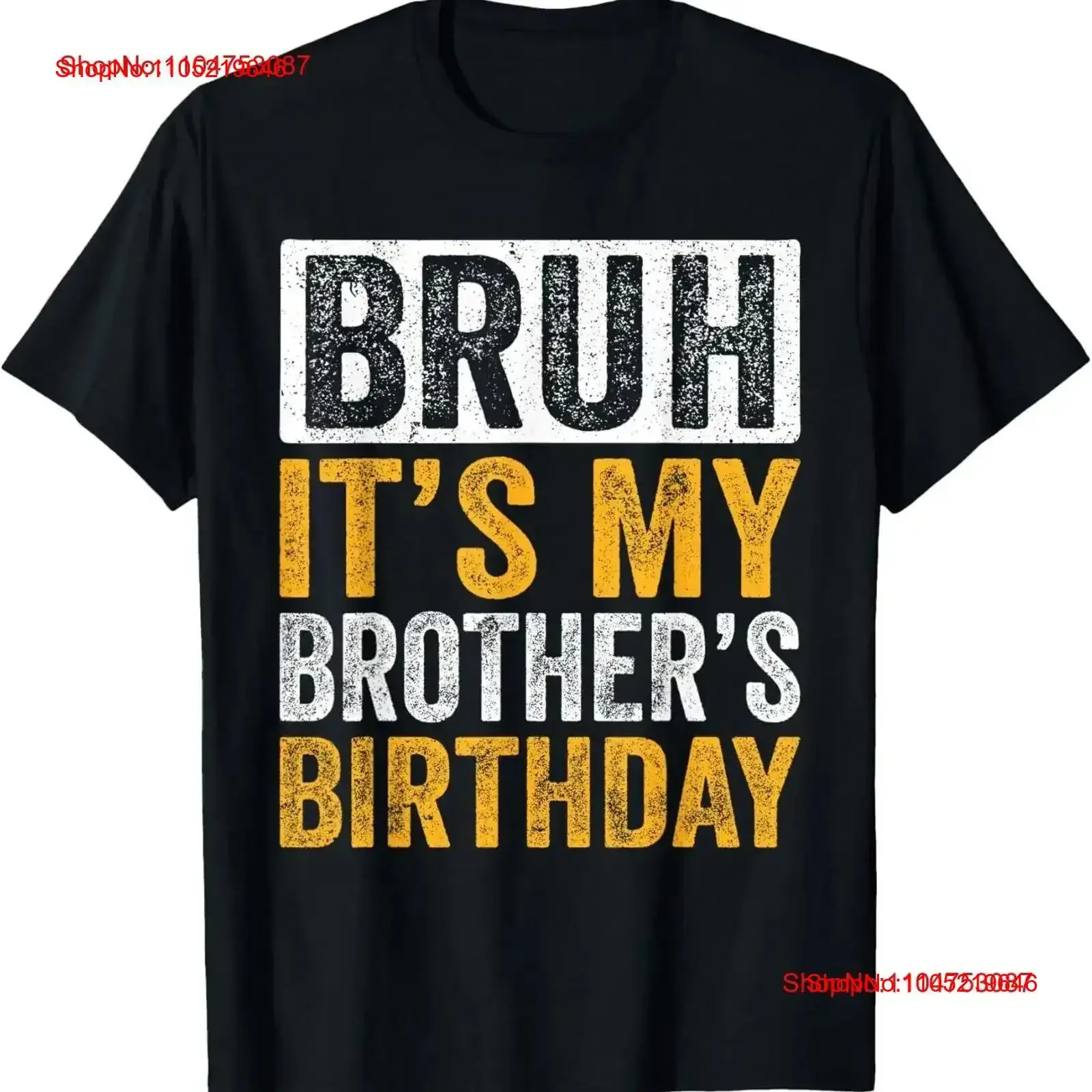 

Bruh It's My Brother's Birthday Funny Brother T Shirt vintage Washed Stretched Comfortable designer clothes homme Soft vintage