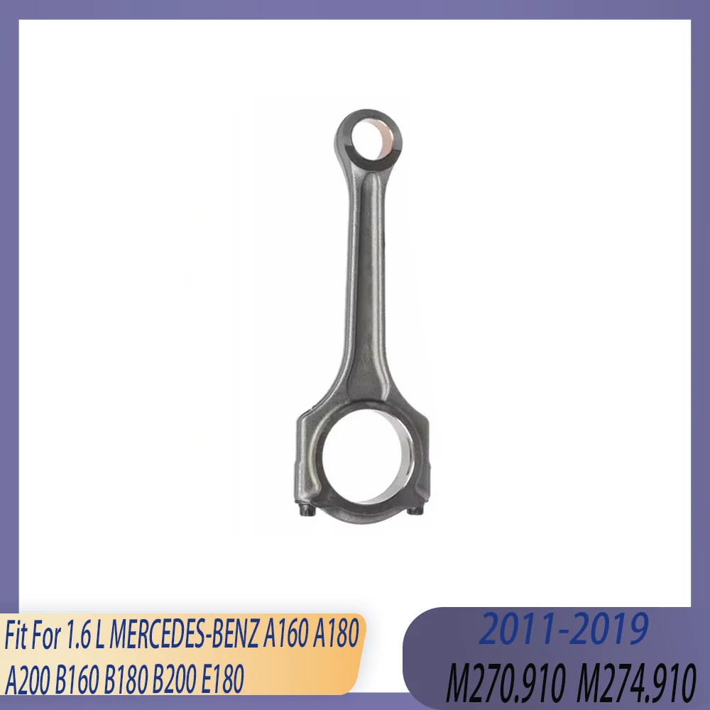 

1pcs Engine Part Connecting Rod Kit Fit 1.6 L T M270 M274 GAS 11-19 For MERCEDES-BENZ A160 A180 A200 B160 B180 B200 E180 Con rod